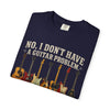 No I Don't Have A Guitar Problem Shirt | Funny Guitar Collector T-Shirt | Vintage Guitarist Gift Tee | Music Lover Shirt