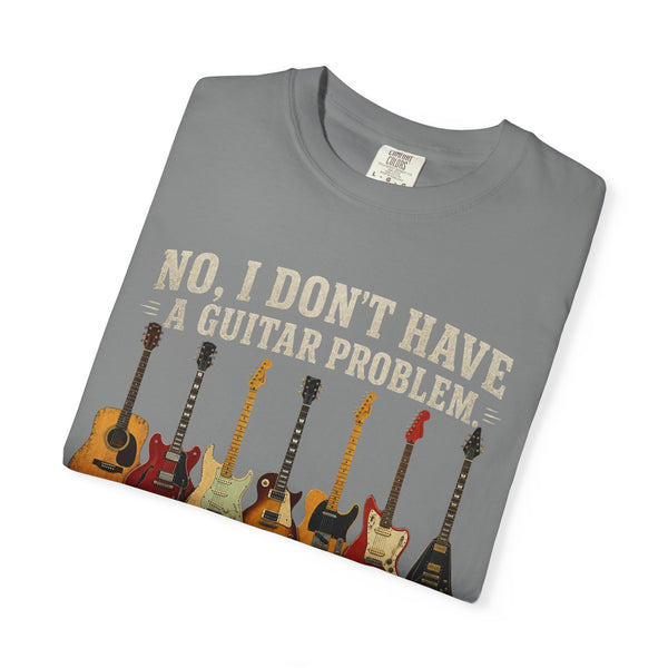 No I Don't Have A Guitar Problem Shirt | Funny Guitar Collector T-Shirt | Vintage Guitarist Gift Tee | Music Lover Shirt