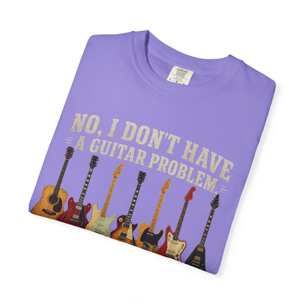 No I Don't Have A Guitar Problem Shirt | Funny Guitar Collector T-Shirt | Vintage Guitarist Gift Tee | Music Lover Shirt