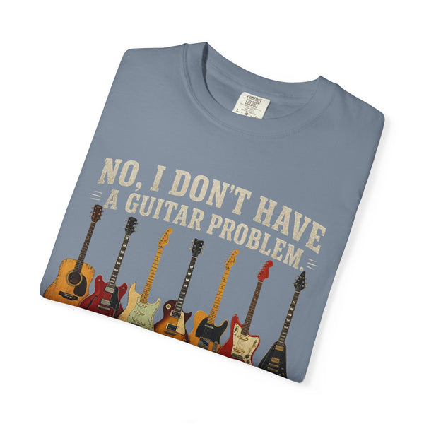 No I Don't Have A Guitar Problem Shirt | Funny Guitar Collector T-Shirt | Vintage Guitarist Gift Tee | Music Lover Shirt