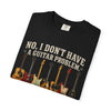 No I Don't Have A Guitar Problem Shirt | Funny Guitar Collector T-Shirt | Vintage Guitarist Gift Tee | Music Lover Shirt