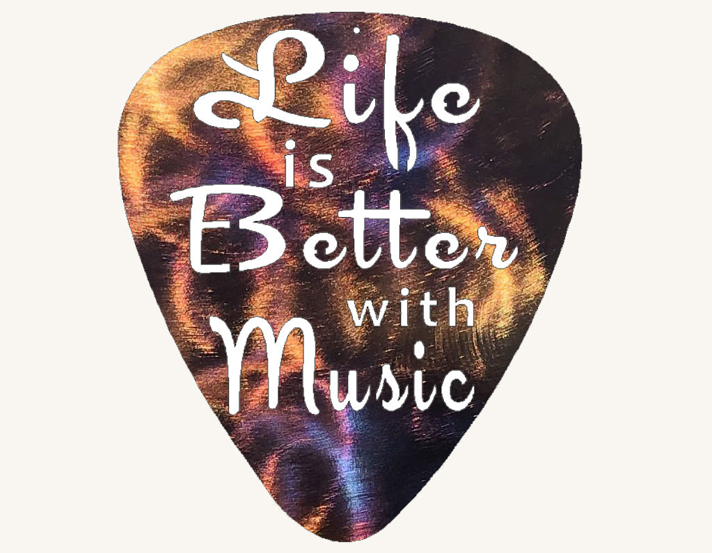 Life is Better with Music Guitar Pick Metal Art