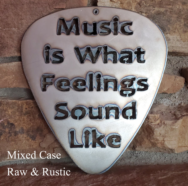MUSIC IS WHAT FEELINGS SOUND LIKE GUITAR PICK METAL ART, Unfinished, Rustic.