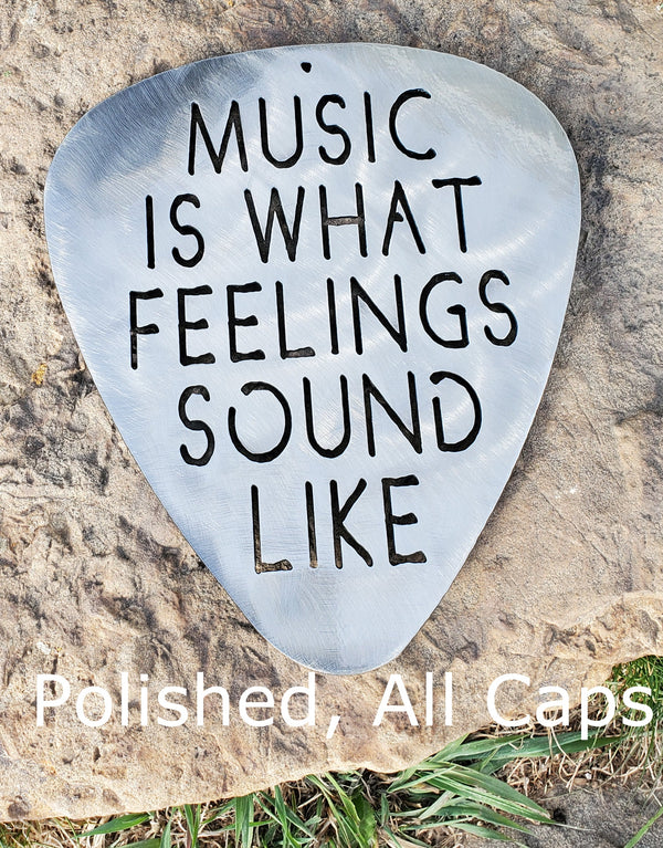 Music is What Feelings Sound Like Guitar Pick Metal Art