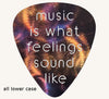 Music is What Feelings Sound Like Guitar Pick Metal Art