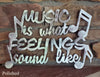 Music is What Feelings Sound Like Cut-Out with Music Notes Metal Art