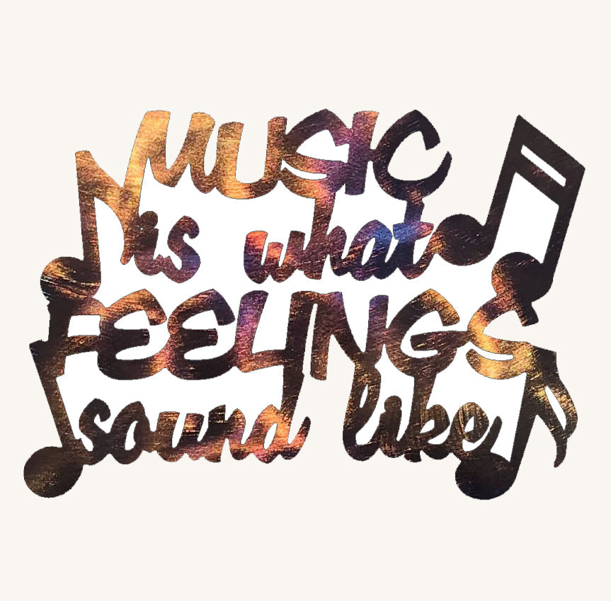 Music is What Feelings Sound Like Cut-Out with Music Notes Metal Art