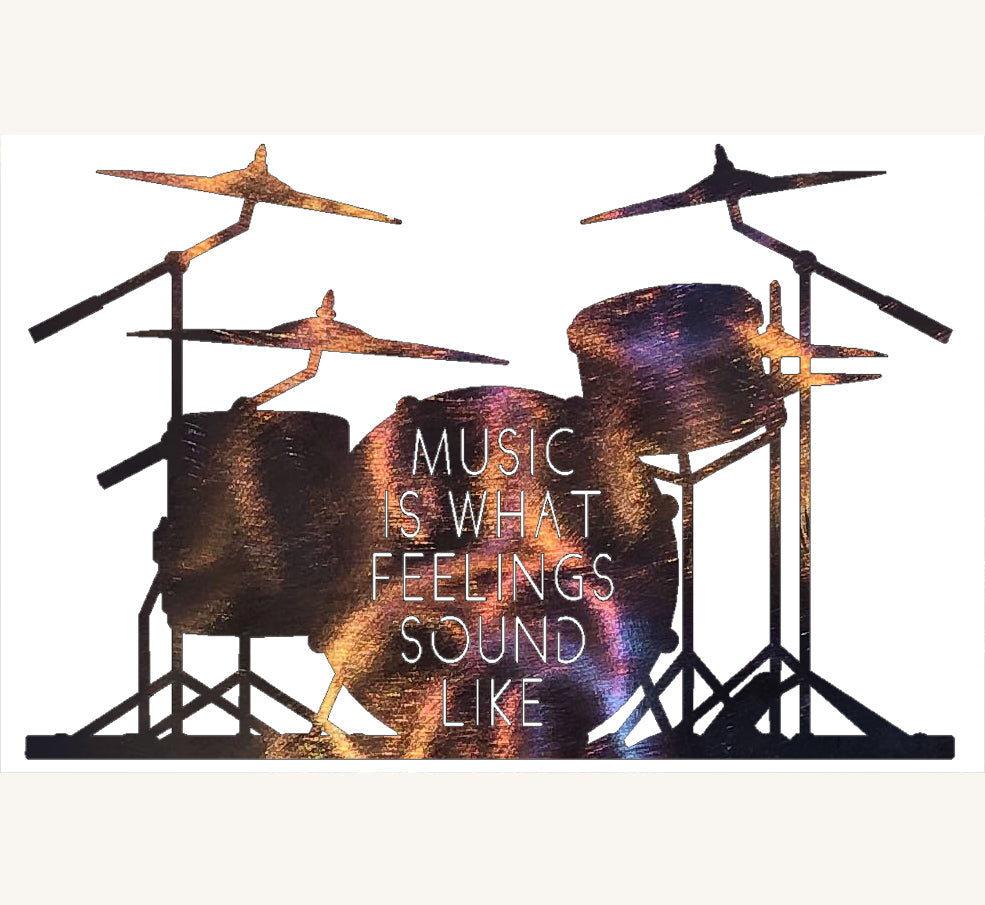 Music is What Feelings Sound Like with Drum Set Metal Art