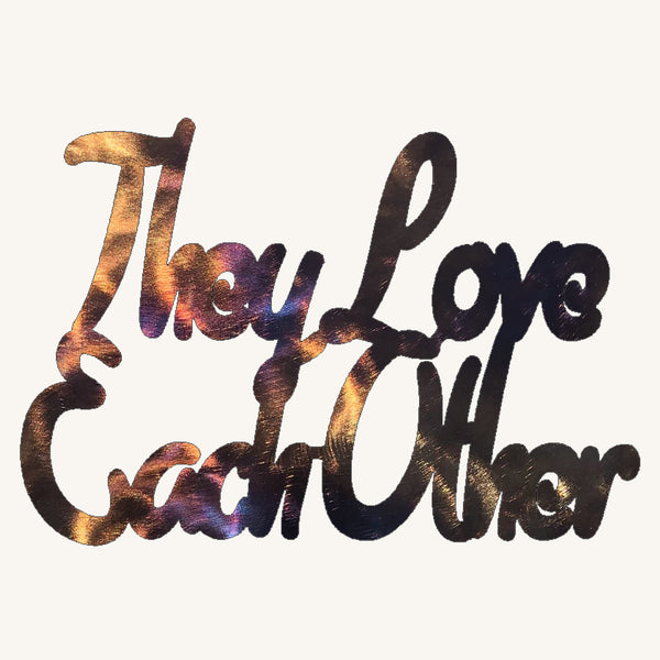 They Love Each Other Metal Art