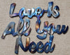 Love Is All You Need Metal Art