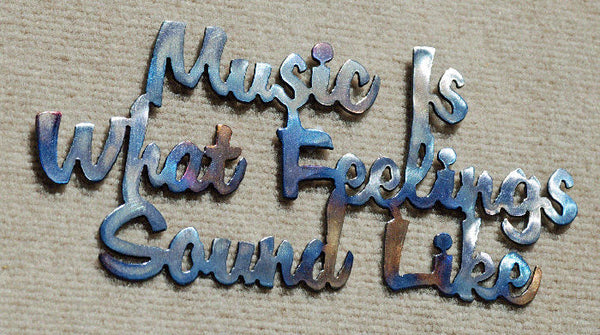 Music Is What Feelings Sound Like Metal Art