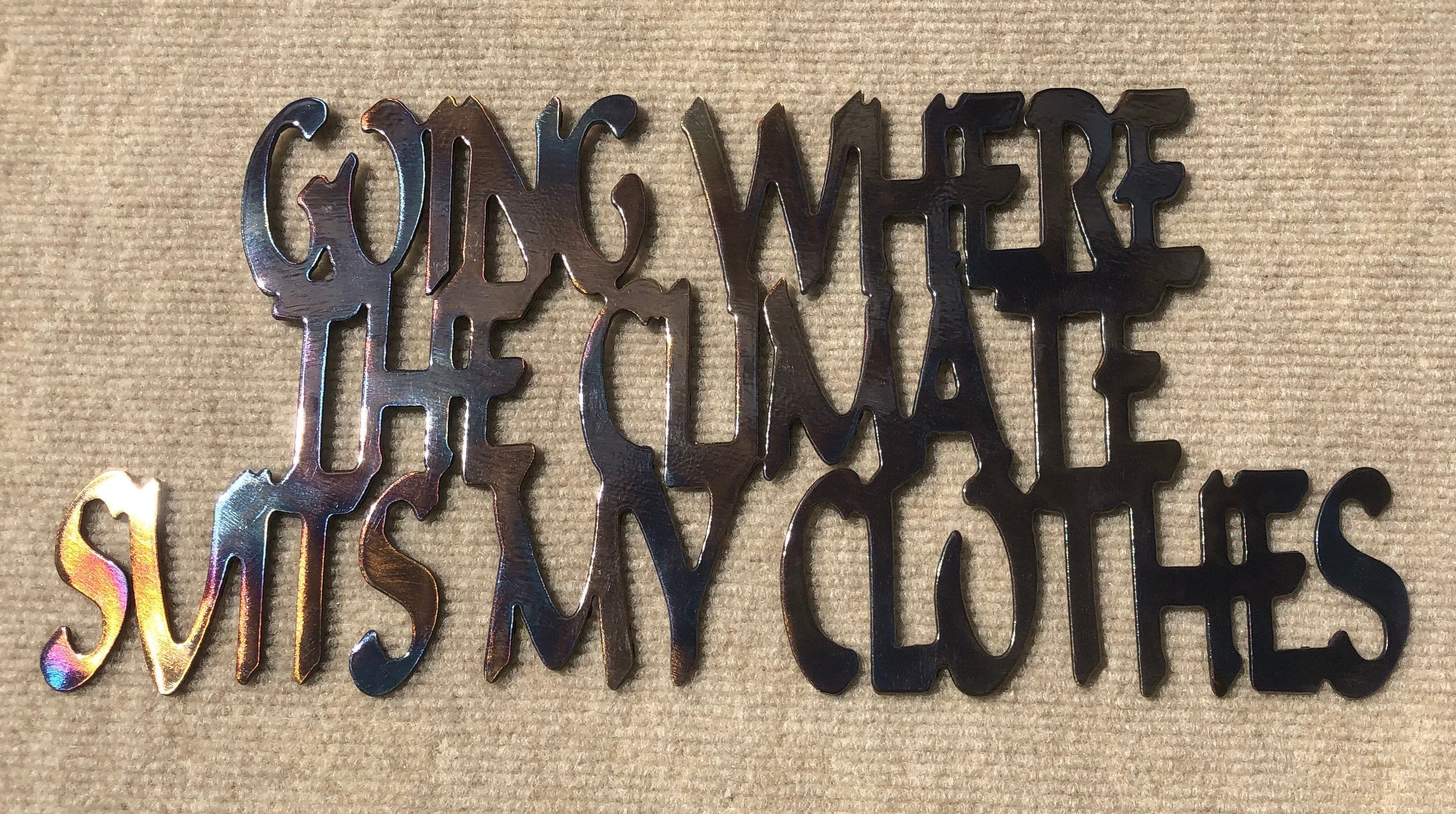 Going Where the Climate Suits My Clothes Metal Art - 14