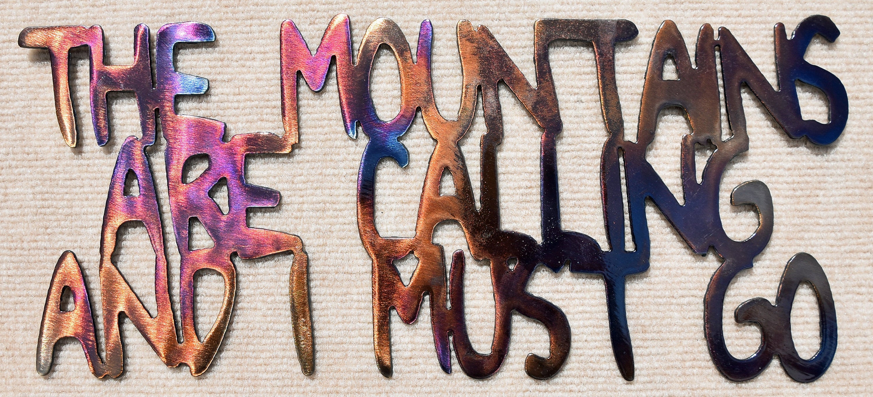 The Mountains Are Calling and I Must Go Metal Sculpture